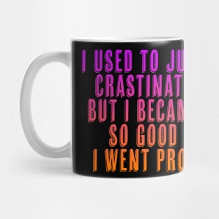 Procrastinate Mug